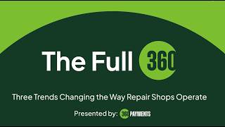 The Full 360: Three Trends Changing the Way Repair Shops Operate