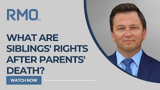 What Are Siblings  Rights After Parents  Death? 