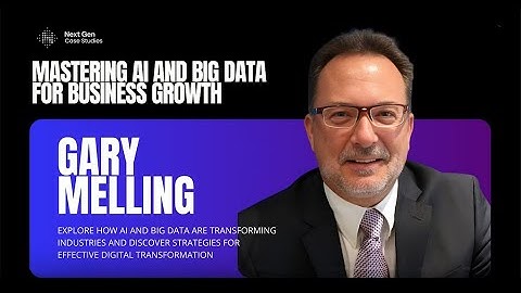 Innovating with AI & Big Data: Insights from Gary Melling