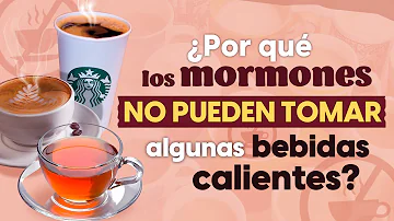 ¿Por qué los mormones no pueden beber bebidas calientes?