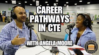 Career Pathways In CTE With Angela Moore