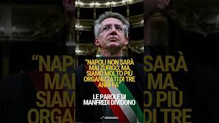 MANFREDI SPACCA L'OPINIONE PUBBLICA: "NAPOLI NON SARA' MAI ZURIGO MA SIAMO MIGLIORATI"
