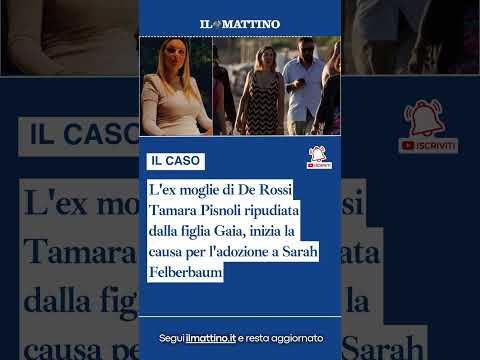 Video L'ex moglie di De Rossi Tamara Pisnoli ripudiata dalla figlia Gaia, inizia la causa per l'adozione