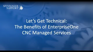 Spinnaker Technical Talks: The Benefits of CNC Managed Services | Webinar | Spinnaker Support