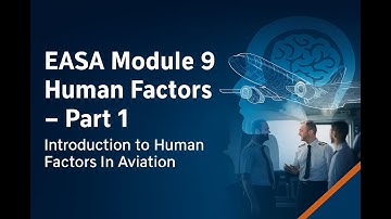 EASA Module 9 Human Factors – Part 1 | Introduction to Human Factors in Aviation #aviationsafety