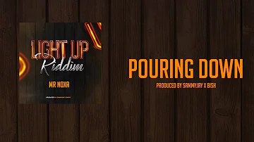 Mr Noxa - Pouring Down  [Light Up Riddim Vol 2 ] Produced By Sammyjay