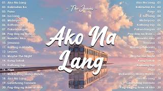 Ako Na Lang - The Juans 💖 Top OPM Songs Philippines 2026 | Best Tagalog Love Playlist
