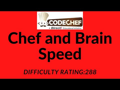 Chef and Brain Speed Codechef Problem