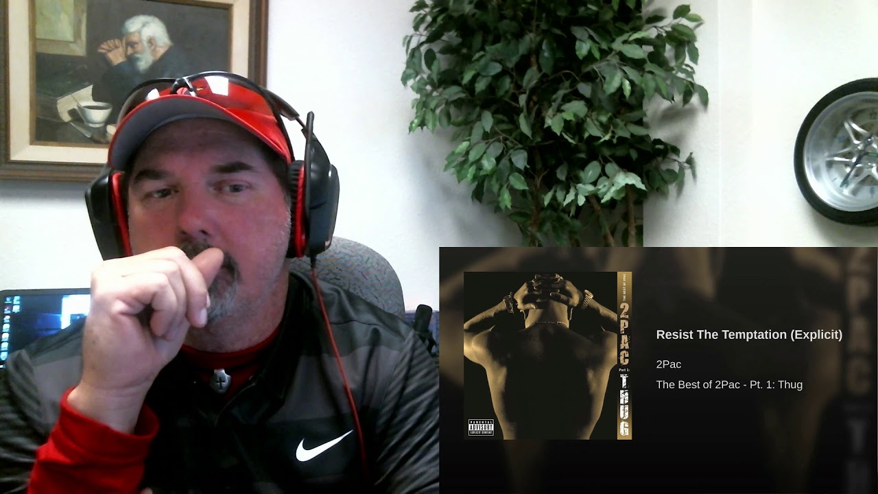 RESIST THE TEMPTATION - TUPAC - REACTION/SUGGESTION