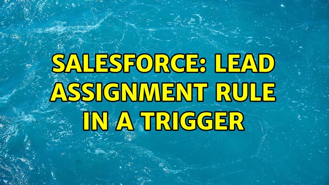 salesforce assignment rules trigger