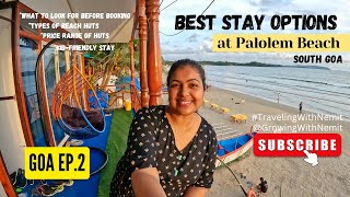 Best Stay Options at Palolem Beach | Sea Front Huts | Beach Huts | Sea View Huts | South Goa