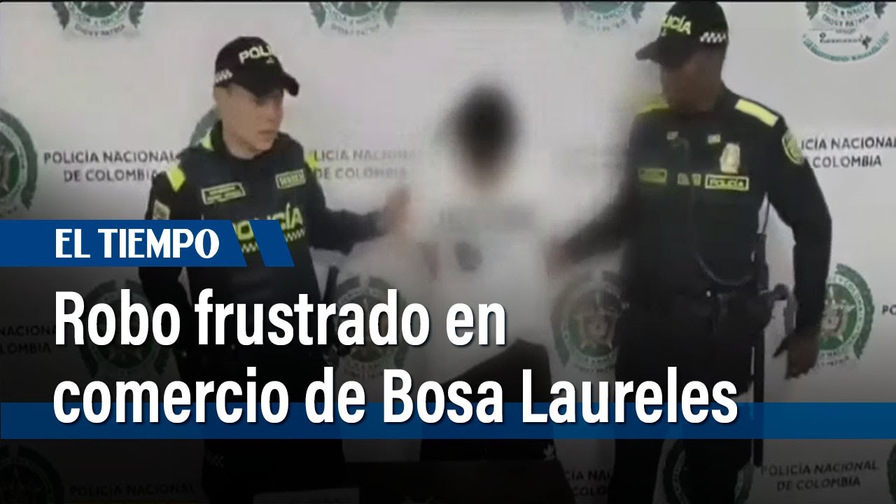 Intento de robo en Bosa termina con un capturado gracias a la Policía ...