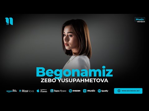 Zebo Yusupahmetova - Begonamiz