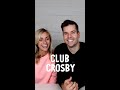 We Started A Club. Welcome to Club Crosby!!