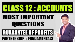 Class 12th : ACCOUNTS | GUARANTEE OF PROFITS - Partnership Fundamentals