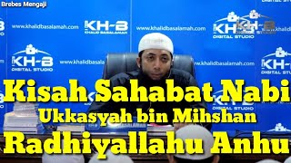 Download lagu Kisah Sahabat Nabi Ukkasyah bin Mihshan Radhiyallahu Anhu_Ustadz Khalid Basalamah