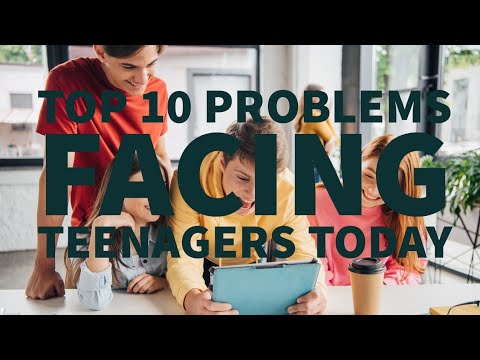 TOP 10 PROBLEMS FACING TEENAGERS TODAY