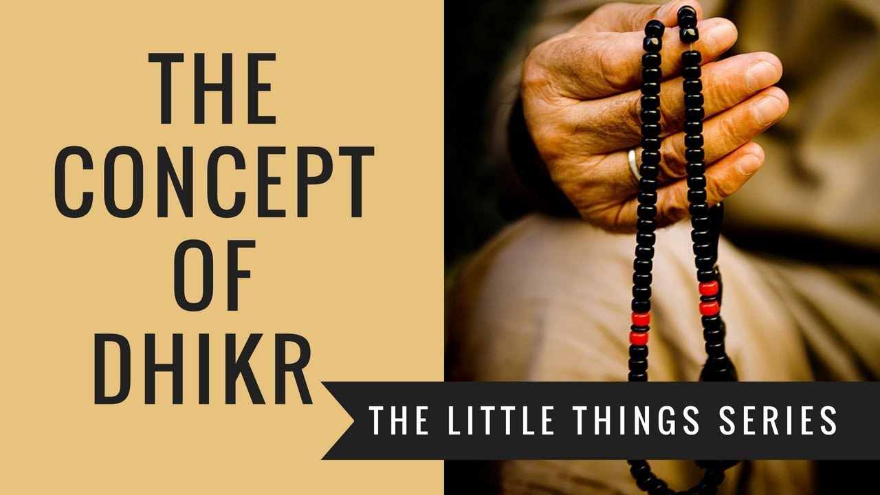 The Concept of Dhikr || Remembrance of Allah SWT - YouTube