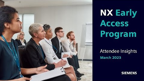 NX Early Access Program | Shape the future of NX