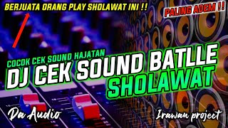 DJ BATTLE SHOLAWAT COCOK BUAT CEK SOUND HAJATAN STYLE R2PROJECT TERBARU 2022