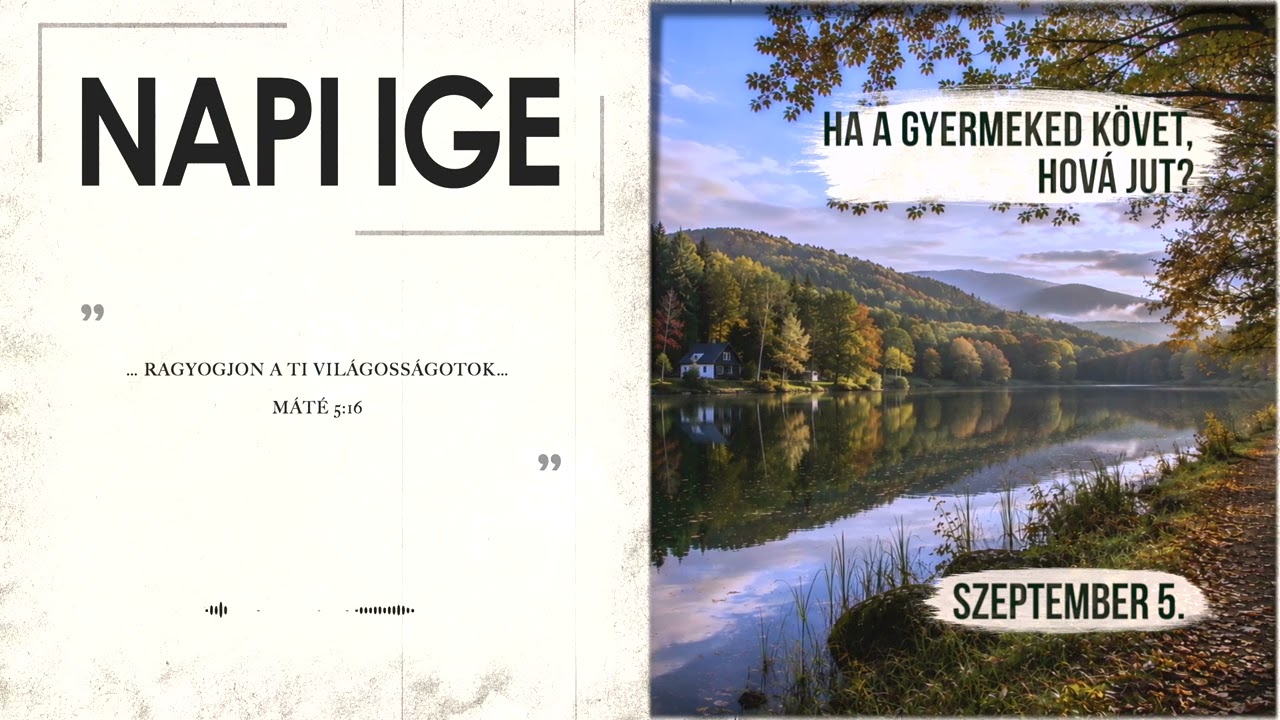 Napi IGE | Ha a gyermeked követ, hová jut? | 2026.09.05
