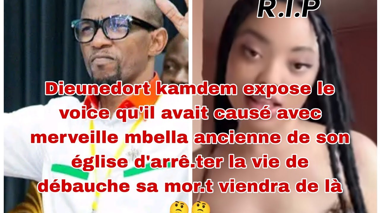 Dieunedort kamdem expose le voice de sa conversation avec merveille mbella sur sa vie de débauche 💀
