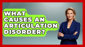 What Causes an Articulation Disorder? | Communicate Clearly Together News