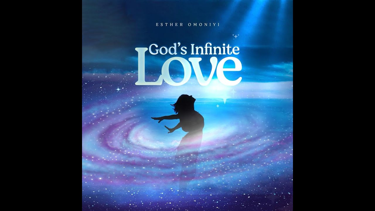 Esther Omoniyi - God's Infinite Love - YouTube