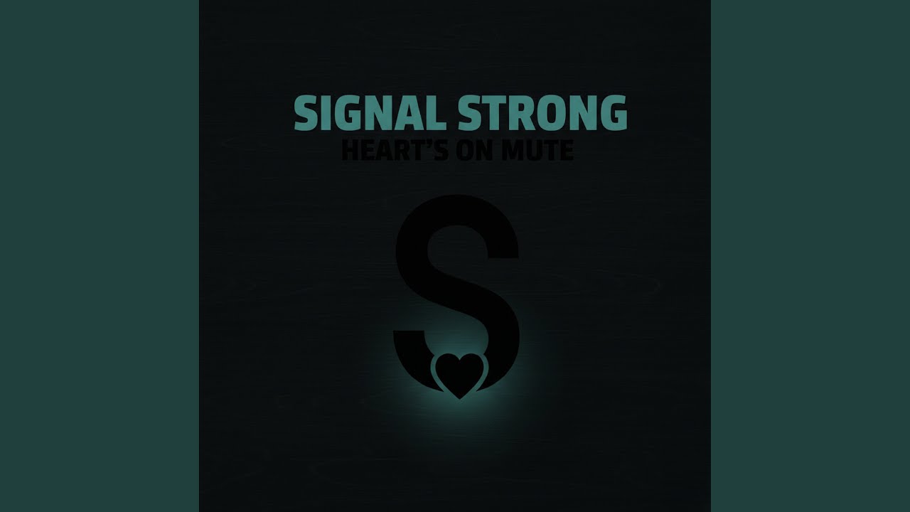 Signal Strong, Heart's on Mute cover