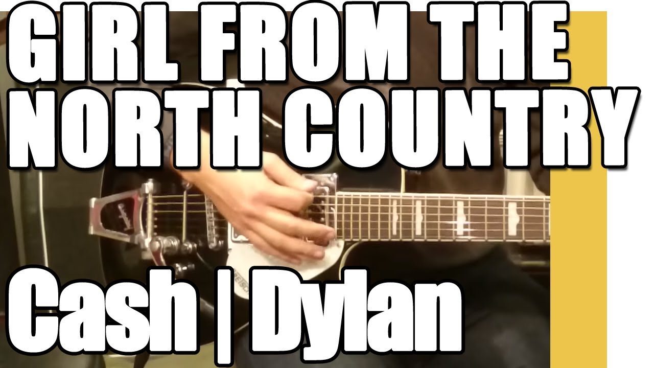How to play Girl from the North Country Bob Dylan Johnny Cash Guitar Lesson Tutorial 131 YouTube