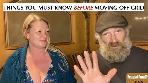 5 Things You NEED to Know Before Going Off-Grid!