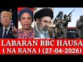 ‎BBC HAUSA LABARAN DUNIYA NA RANA YAU 27/04/2026 #İran🇮🇷 #Israel🇮🇱