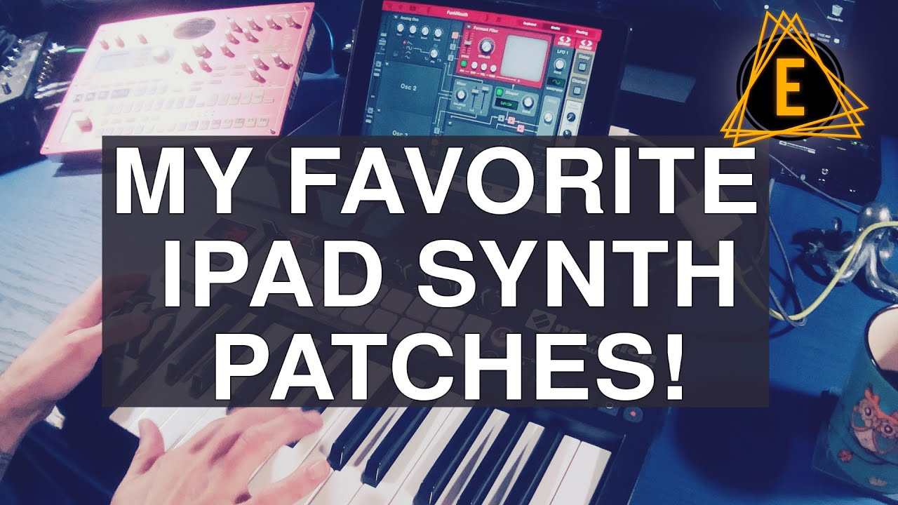 My Favorite iPad Synthesizer Sounds Episode 1 YouTube
