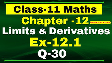 Ex-12.1 Q-30 | Class 11 Maths | Chapter 12 ( Limits and Derivatives ) | NCERT Math