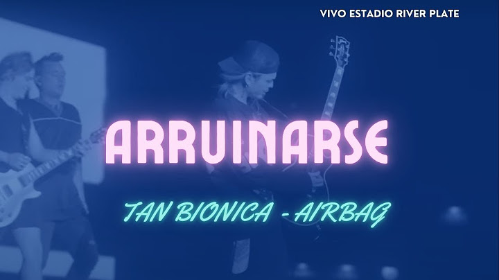 Tan Bionica, Airbag  -  Arruinarse  / En Vivo En River Plate