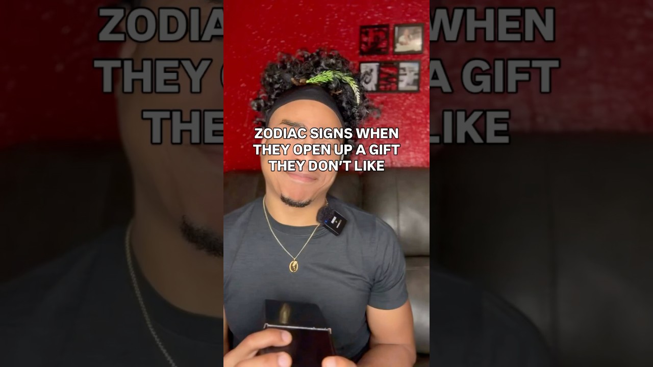 ZODIAC SIGNS WHEN THEY OPEN UP A GIFT THEY DON’T LIKE  