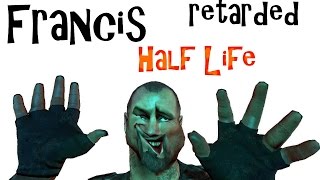 Francis retarded Half Life