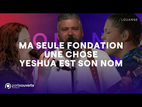 Ma seule fondation / Une chose / Yeshua est son nom - PO Louange
