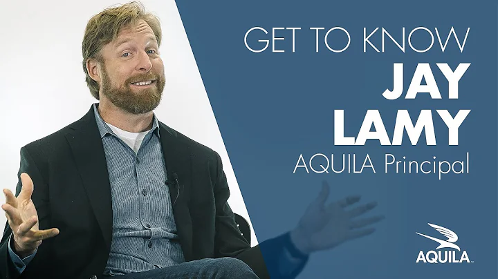 Get to Know Jay Lamy, AQUILA Principal