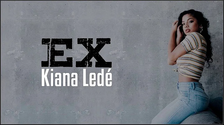 Kiana Ledé - EX (Audio)