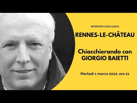 Rennes-le-Chateau - Intervista Live a Giorgio Baietti, 1 marzo 2022