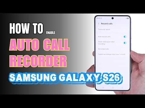 How to Enable Auto Call Recorder on Samsung Galaxy S26
