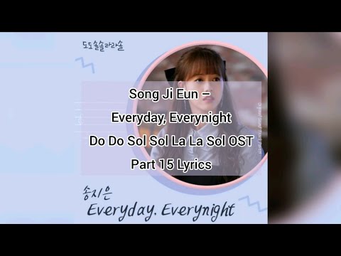 Song Ji Eun Everyday Everynight Do Do Sol Sol La La Sol Ost Part 15 Lyrics Youtube