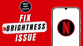 How To Fix Netflix Brightness Issue