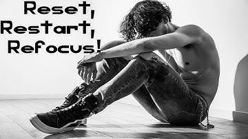 RESET, RESTART, REFOCUS. - One Of The Best Motivational Speeches Compilation YOU WILL EVER WATCH
