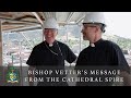 Bishop vetters message from the cathedral spire  cathedral of st helena repair project