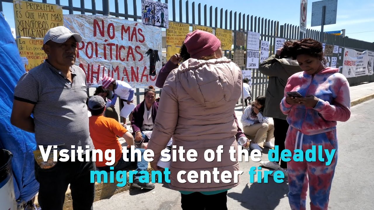 Visiting the site of Mexico's deadly migrant center fire