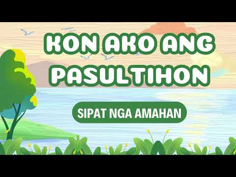 Kon Ako Ang Pasultihon | SIPAT NGA AMAHAN