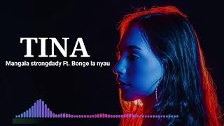 STRONGDADY FT. BONGE LA NYAU - TINA (bonus Track)