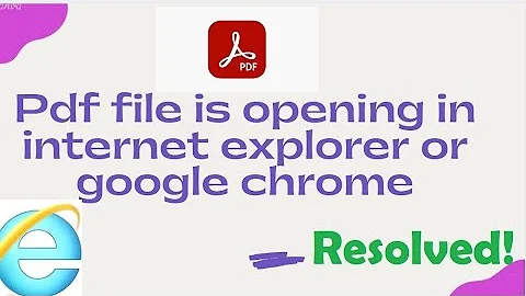 PDF files are opening in Internet Explorer or Google Chrome
